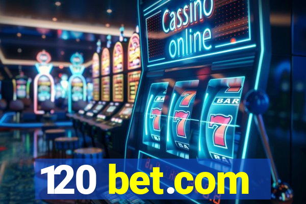 120 bet.com